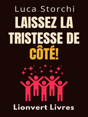 cover image of Laissez La Tristesse De Côté!--Apprenez À Vaincre La Dépression Une Fois Pour Toutes!